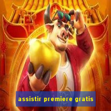 assistir premiere gratis